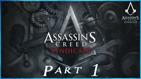 Assassin S Creed Syndicate Walkthrough Part Ac Syndicate Lets Play