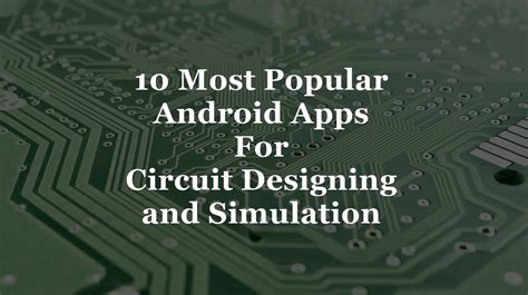 10 Most Intuitive Circuit Designing Apps For Android [2020] - The Tech