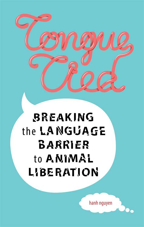 Tongue-Tied: Breaking the Language Barrier to Animal Liberation – Lantern