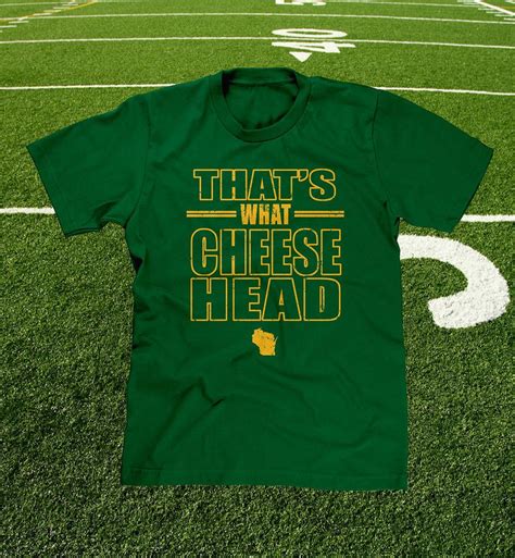 Thats What Cheesehead T Shirt Green Bay Packers Clothing Green Bay