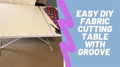 Easy Diy Fabric Cutting Table With Groove For Scissors Foldable Youtube
