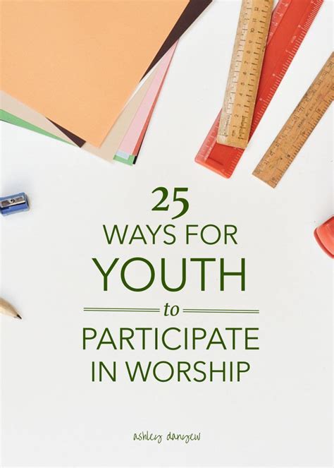 25 Ways For Youth To Participate In Worship Christian Youth