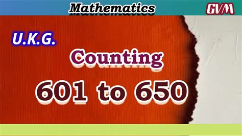 Class Ukg Math Counting 601 To 650 Youtube