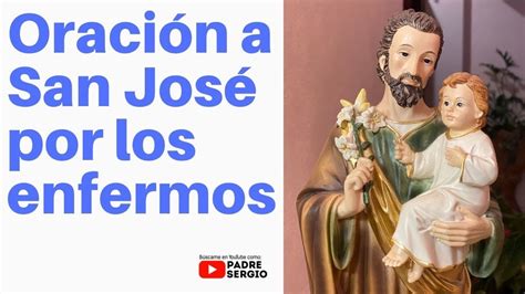 Oración A San José Por Los Enfermos Youtube