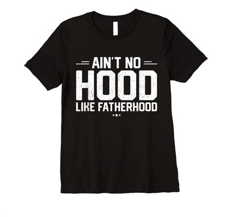 Perfect Mens Aint No Hood Like Fatherhood New Dad T Fathers Day T Shirts Teesdesign