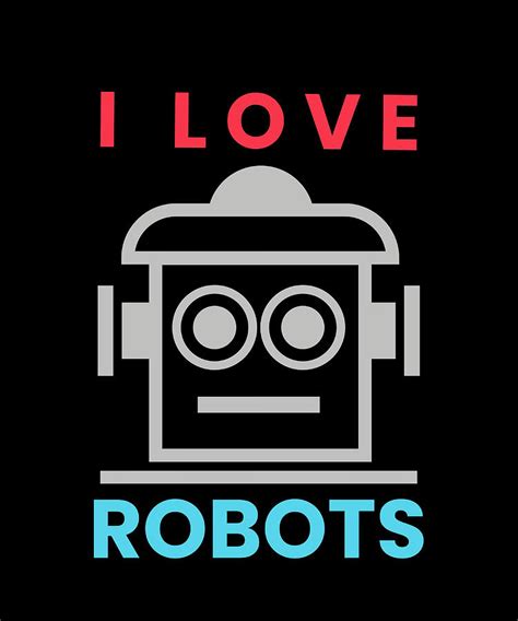 I Love Robots Funny Poster Stars Painting By Thompson Frank Pixels