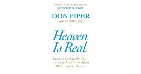 Heaven Is Real Lessons On Earthly Joy From The Man Who Spent 90