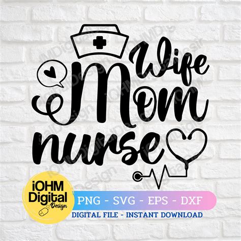 Wife Mom Nurse Svg Nurse Svg Mom Svg Png Eps Dxf Cricut Etsy