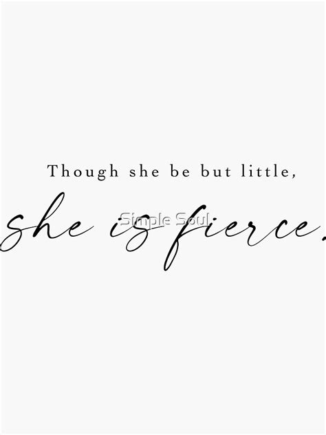 Though She Be But Little She Is Fierce Shakespeare Quote Sticker For Sale By Wannasaysth