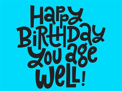 Happy Birthday You Age Well 24x18 Double Sided Yard Sign Etsy