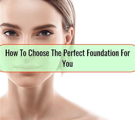 How To Choose The Perfect Foundation For You • Fashion Blog