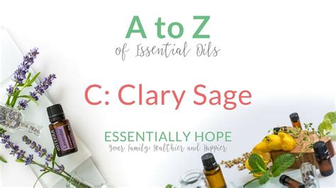 Due to its linalool and linalyl acetate content, clary sage can help improve mood and promote calming feelings. C: Clary Sage - doTERRA Essential Oil Uses and Benefits ...