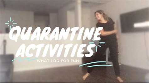 Quarantine Activities What I Do For Fun Youtube