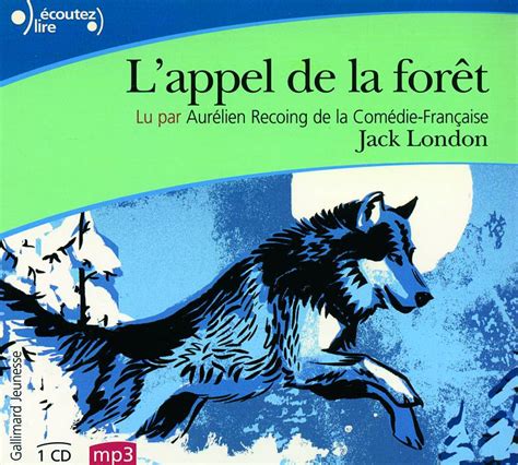 Résumé L'appel De La Forêt Jack London - Livre audio: L'appel de la forêt, Jack London, Gallimard Jeunesse