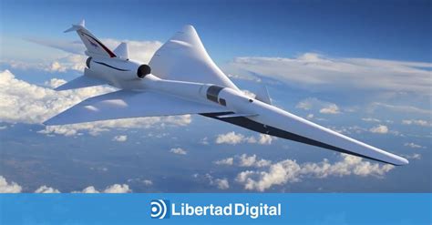 El Nuevo Avión Supersónico De La Nasa Libertad Digital