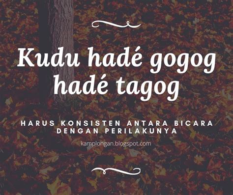 Setelah membaca kosakata, pastinya akan mempermudah dalam membaca bahasa sunda. Kata bijak basa Sunda Buhun - Kamplongan