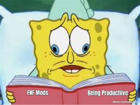 Fnf Mods Being Productiive Meme Generator