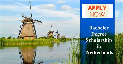 Other support also provided after the assessment of the applicant. Bachelor Degree Scholarship in Netherlands ...