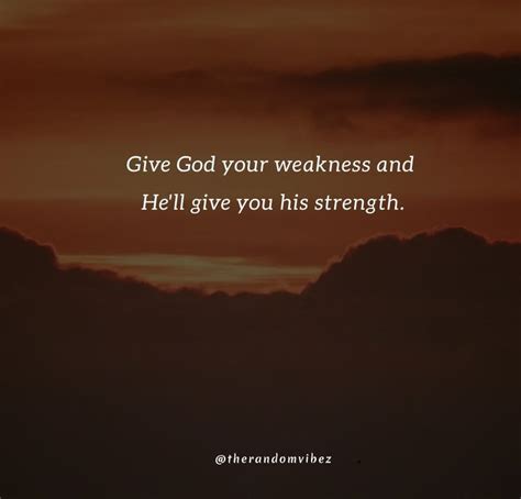60 God Give Me Strength Quotes That Will Make You Strong God Gives Me