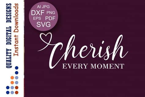 Cherish Every Moment Inspirational Quote Graphic By Mama Lama Design