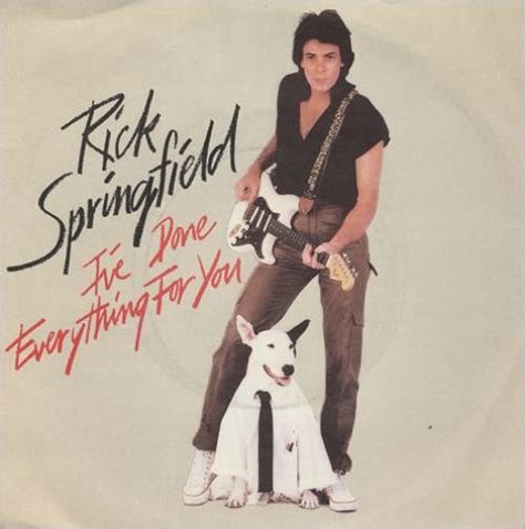 Rick Springfield Ive Done Everything For You Uk 7 Vinyl Single 7