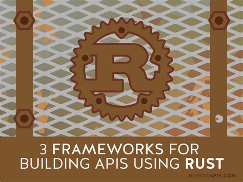 3 Frameworks for Building APIs Using Rust | Nordic APIs