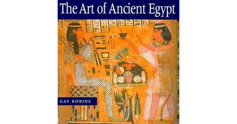 the art of ancient egypt by gay robins