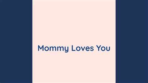 Mommy Loves You Youtube