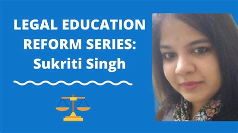 Legal Education Reform Series Sukriti Singh Youtube