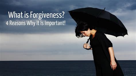 What Is Forgiveness And 4 Reasons It Is Important Youtube