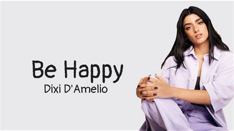 Be Happy Dixie D Amelio Lyrics Youtube