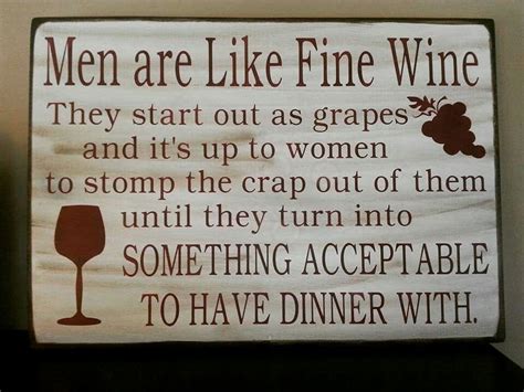 Men Are Like Fine Wine Like Fine Wine Fine Wine Wine
