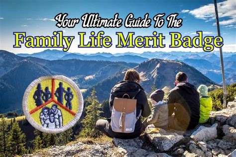 The Family Life Merit Badge: Your Ultimate Guide In 2020