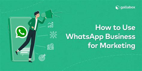How To Use Whatsapp Business For Marketing Gallabox Blog