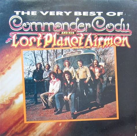 The Very Best Of Commander Cody And His Lost Planet Airmen Vinyl Lp