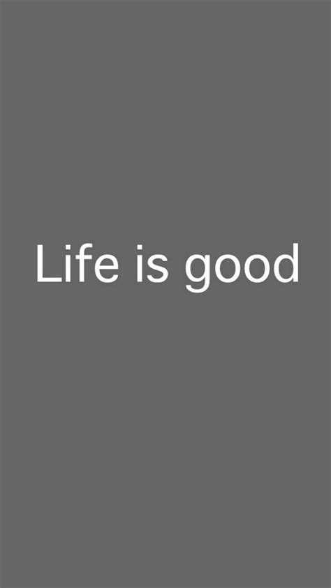 Life Is Good Wallpapers Wallpaper Cave