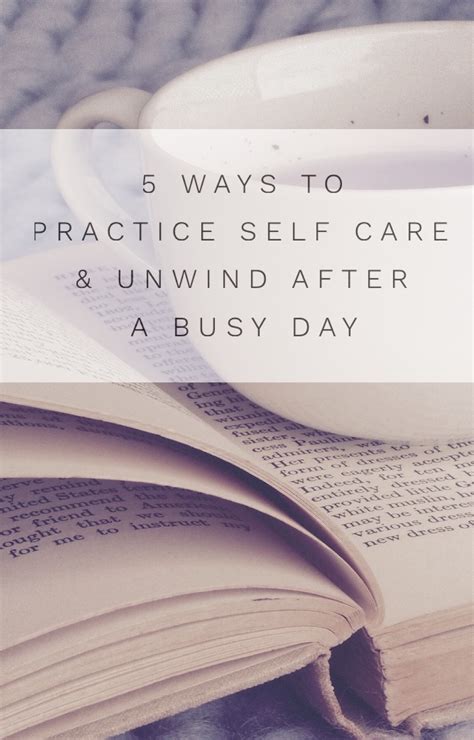 5 Ways To Practice Self Care And Unwind After A Busy Day Louise Rose