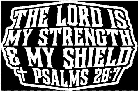 The Lord Is My Strength And My Shield Psalms 287 7x5