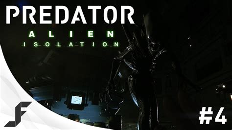 Alien Isolation Walkthrough Part 4 Predator Youtube