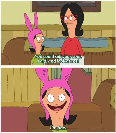 Louise Soul Bobsburgers Bobs Burgers Funny Bobs Burgers Quotes