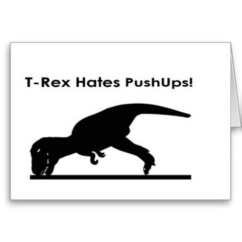 T Rex Hates Pushups Push Ups Humor Funny Card Funny