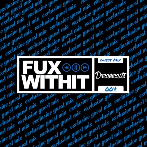 Guest Mix 004 Dreamcasts Fuxwithit