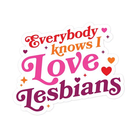 Everybody Knows I Love Lesbians Sticker White Mythical Store