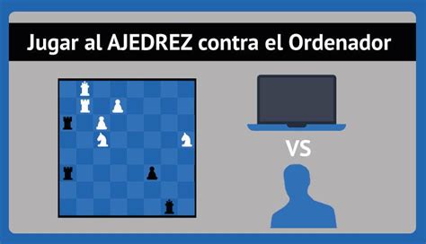 Jugar Al Ajedrez Contra El Ordenador Ajedrez Contra Ordenador ♜ 888