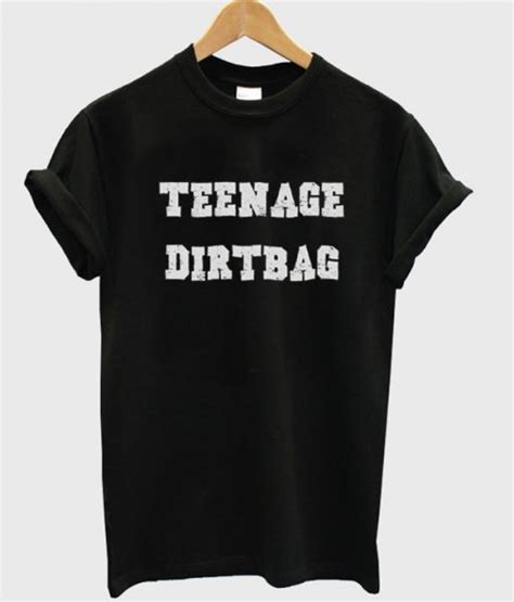 Teenage Dirtbag Shirt