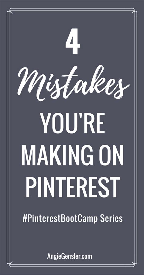 4 Mistakes Youre Making On Pinterest Angie Gensler