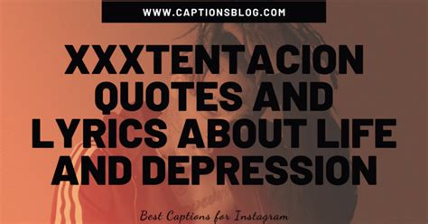 Top Best Xxxtentacion Quotes And Lyrics About Life And Depression