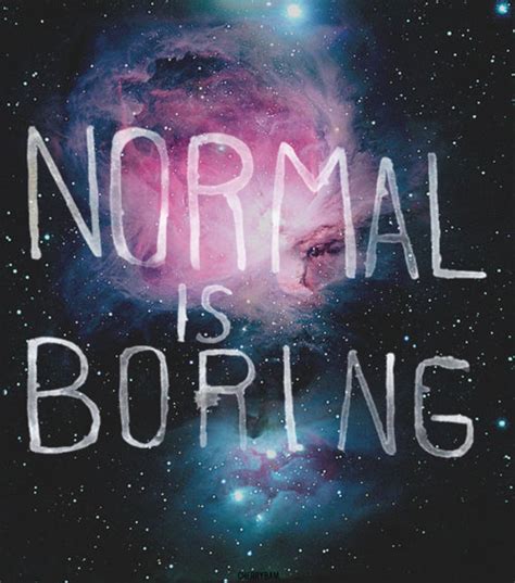 Quotes About Being Normal The Rebel Chick