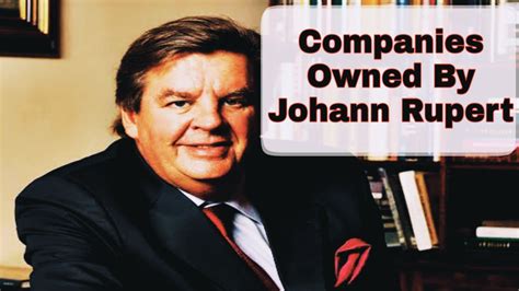 watch all the companies johann rupert owns