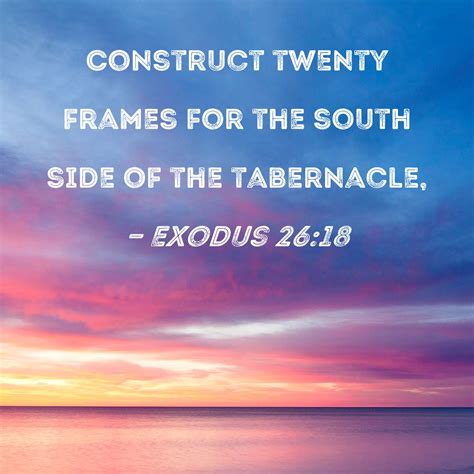 Exodus 2618 Construct Twenty Frames For The South Side Of The Tabernacle